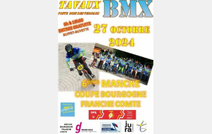 Coupe BFC BMX 6éme Manche - Dimanche 27 Octobre - Tavaux